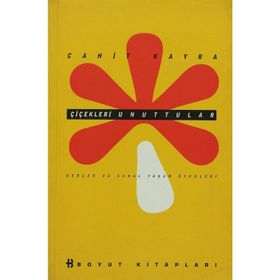 ÇİÇEKLERİ UNUTTULAR - CAHIT KAYRA