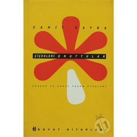 ÇİÇEKLERİ UNUTTULAR - CAHIT KAYRA