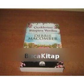 ÇIÇEKLERIMI RÜZGARA VERDIM - DEBBIE MACOMBER