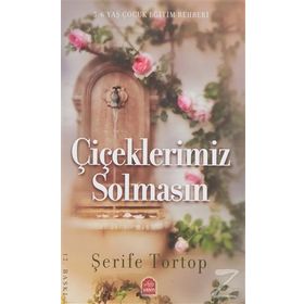 Çiçeklerimiz Solmasın - Şerife Tortop