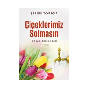 Çiçeklerimiz Solmasın - Şerife Tortop