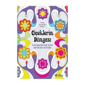 Çiçeklerin Dünyası - Yetişkinler İçin Boyama Kitabı - Cathy Delanssay
