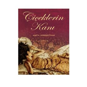 ÇİÇEKLERİN KANI - ANITA AMIRREZVANI