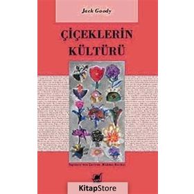 Çiçeklerin Kültürü - Jack Goody