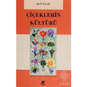 Çiçeklerin Kültürü - Jack Goody