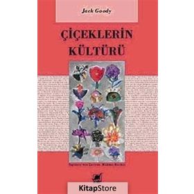 Çiçeklerin Kültürü - Jack Goody