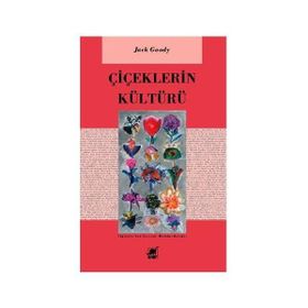 Çiçeklerin Kültürü - Jack Goody