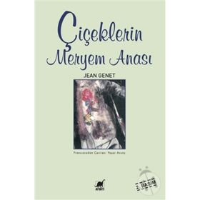ÇIÇEKLERIN MERYEM ANASI - JEAN GENET (ISBN:9789755392431)