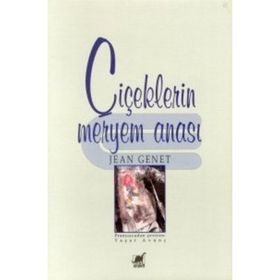 ÇIÇEKLERIN MERYEM ANASI - JEAN GENET (ISBN:9789755392431)