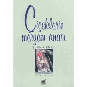ÇIÇEKLERIN MERYEM ANASI - JEAN GENET (ISBN:9789755392431)