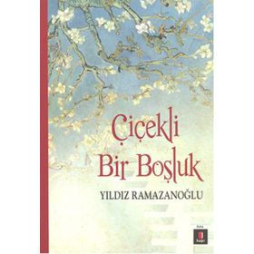 Çiçekli Bir Boşluk - Yıldız Ramazanoğlu