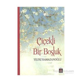 Çiçekli Bir Boşluk - Yıldız Ramazanoğlu