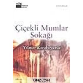 ÇİÇEKLİ MUMLAR SOKAĞI - YILMAZ KARAKOYUNLU
