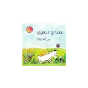 Çiçekli Şiirler - Gonca Mine Çelik