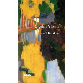 Çiçekli Yazma - İsmail Karakurt