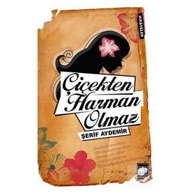 Çiçekten Harman Olmaz - Şerif Aydemir