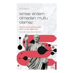 Cicero / Kimse Erdem Olmadan Mutlu Olamaz - Ahmet Taha Alper