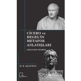 Cicero ve Hegel'in Metafor Anlayışları - Dr. M. Akif Duman