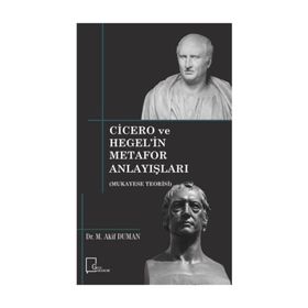 Cicero ve Hegel'in Metafor Anlayışları - Dr. M. Akif Duman