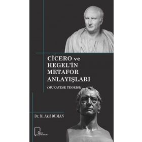 Cicero ve Hegel'in Metafor Anlayışları - Dr. M. Akif Duman