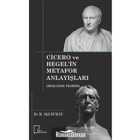 Cicero ve Hegel'in Metafor Anlayışları - Dr. M. Akif Duman