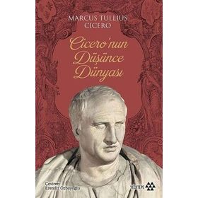 Cicero'nun Düşünce Dünyası - Marcus Tullius Cicero - Yeditepe Yayınevi