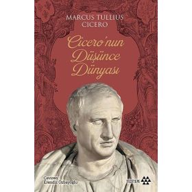 Cicero'nun Düşünce Dünyası - Marcus Tullius Cicero - Yeditepe Yayınevi