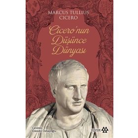 Cicero'nun Düşünce Dünyası - Marcus Tullius Cicero - Yeditepe Yayınevi