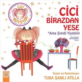 Cici Birazdan Yese - Ama Şimdi Yiyebilir Tuba Şamlı Atilla