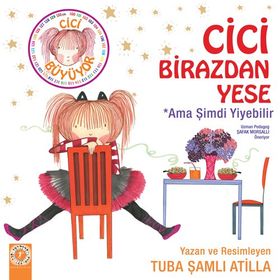 Cici Birazdan Yese - Ama Şimdi Yiyebilir Tuba Şamlı Atilla