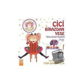 Cici Birazdan Yese - Ama Şimdi Yiyebilir Tuba Şamlı Atilla