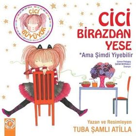 Cici Birazdan Yese - Ama Şimdi Yiyebilir Tuba Şamlı Atilla