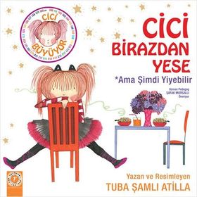 Cici Birazdan Yese - Ama Şimdi Yiyebilir Tuba Şamlı Atilla
