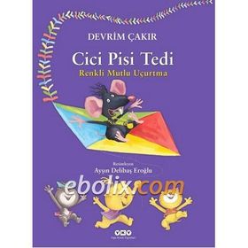 Cici Pisi Tedi - Renkli Mutlu Uçurtma - Devrim Çakır