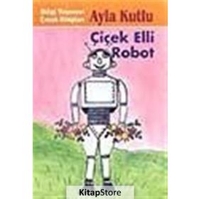 ÇİÇİK ELLI ROBOT - AYLA KUTLU