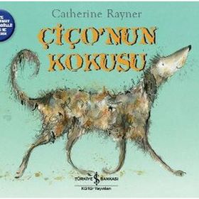 Çiço’nun Kokusu - Catherine Rayner