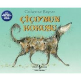 Çiço’nun Kokusu - Catherine Rayner