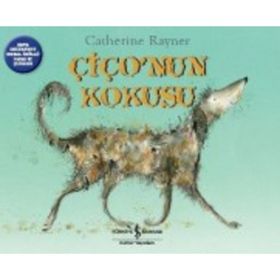 Çiço’nun Kokusu - Catherine Rayner