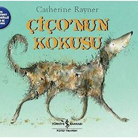 Çiço’nun Kokusu - Catherine Rayner