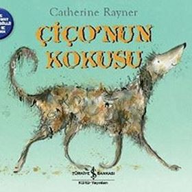 Çiço’nun Kokusu - Catherine Rayner