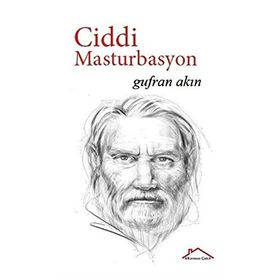Ciddi Masturbasyon - Gufran Akın