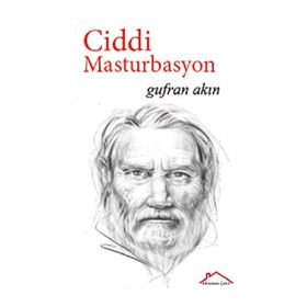 Ciddi Masturbasyon - Gufran Akın