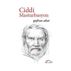 Ciddi Masturbasyon - Gufran Akın