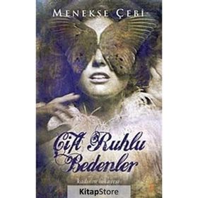ÇİFT RUHLU BEDENLER - MENEKŞE ÇEBİ