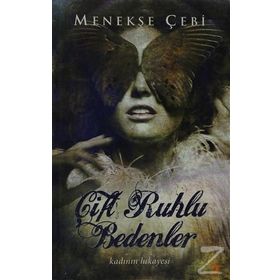 ÇİFT RUHLU BEDENLER - MENEKŞE ÇEBİ