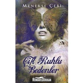 ÇİFT RUHLU BEDENLER - MENEKŞE ÇEBİ