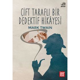 Çift Taraflı Bir Dedektif Hikayesi - Mark Twain