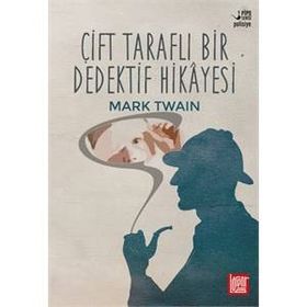 Çift Taraflı Bir Dedektif Hikayesi - Mark Twain