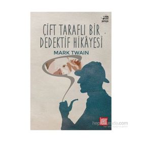 Çift Taraflı Bir Dedektif Hikayesi - Mark Twain