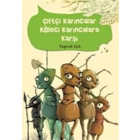 ÇİFTÇİ KARINCALAR KÖLE KARINCALARA KARŞI - TOPRAK IŞIK
